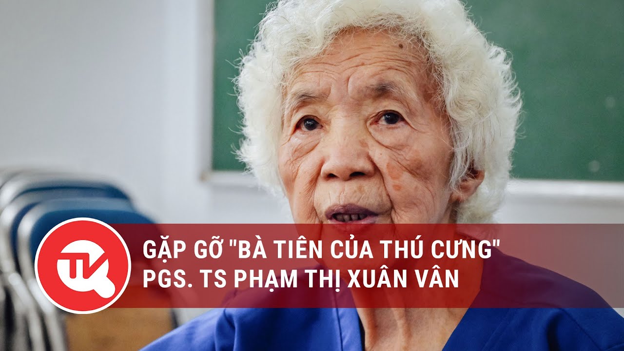 Gặp gỡ "bà tiên của thú cưng" - PGS. TS Phạm Thị Xuân Vân
